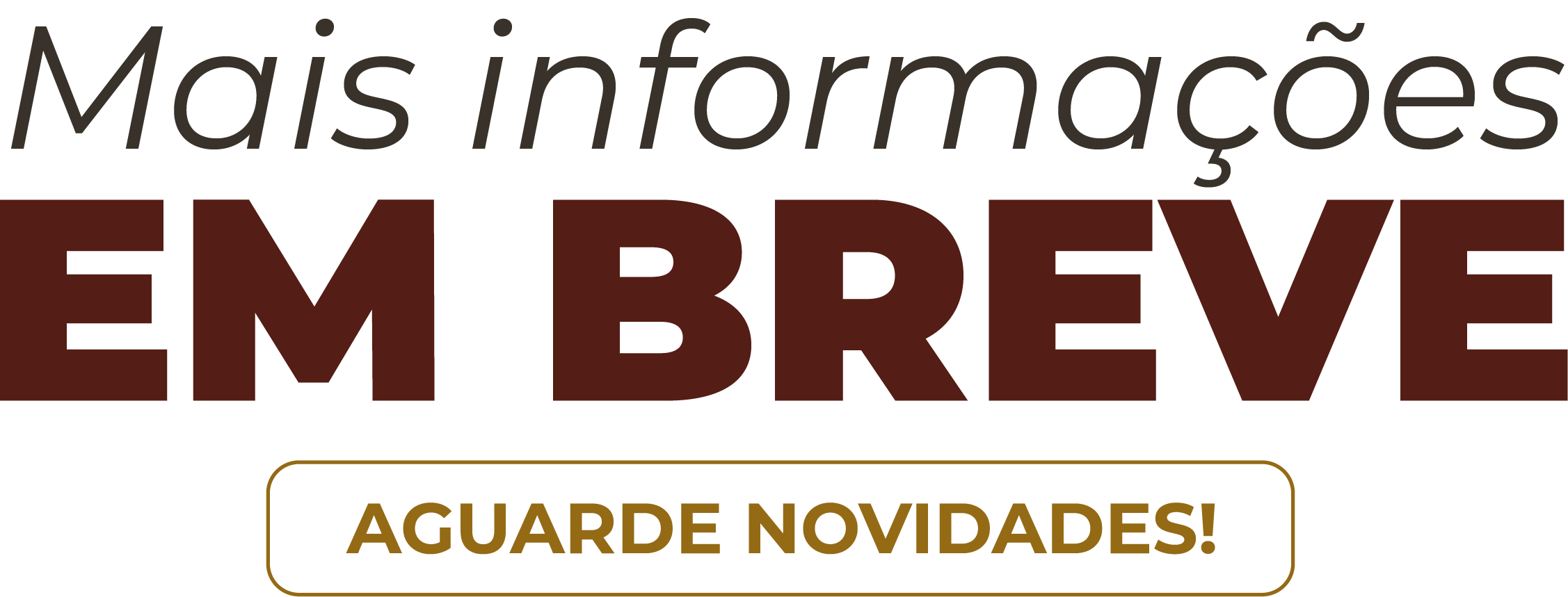 Mais informações em breve